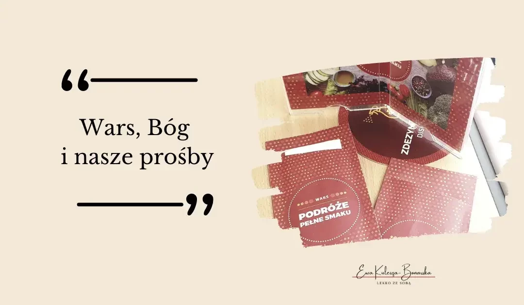 Wars, Bóg i nasze prośby
