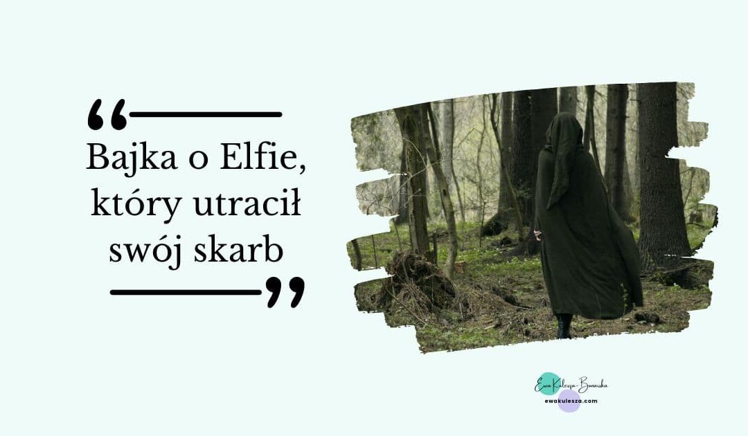 Bajka o Elfie, który utracił swój skarb