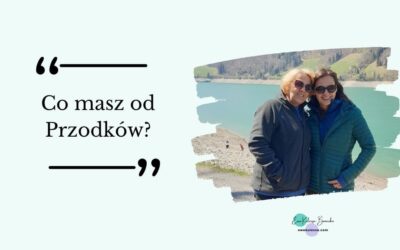 Co masz od Przodków?
