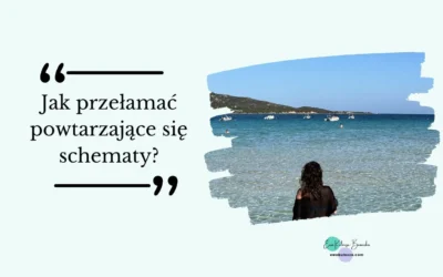 Jak przełamać powtarzające się schematy?