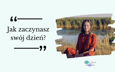 Jak zaczynasz swój dzień?