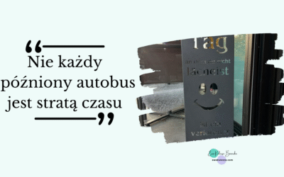 Nie każdy spóźniony autobus jest stratą czasu